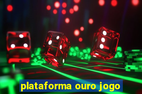 plataforma ouro jogo